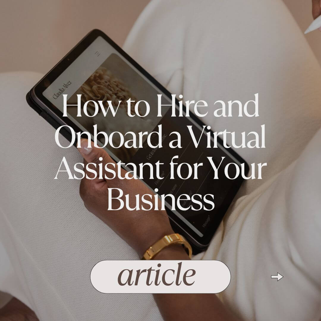 How to Hire and Onboard a Virtual Assistant for Your Business